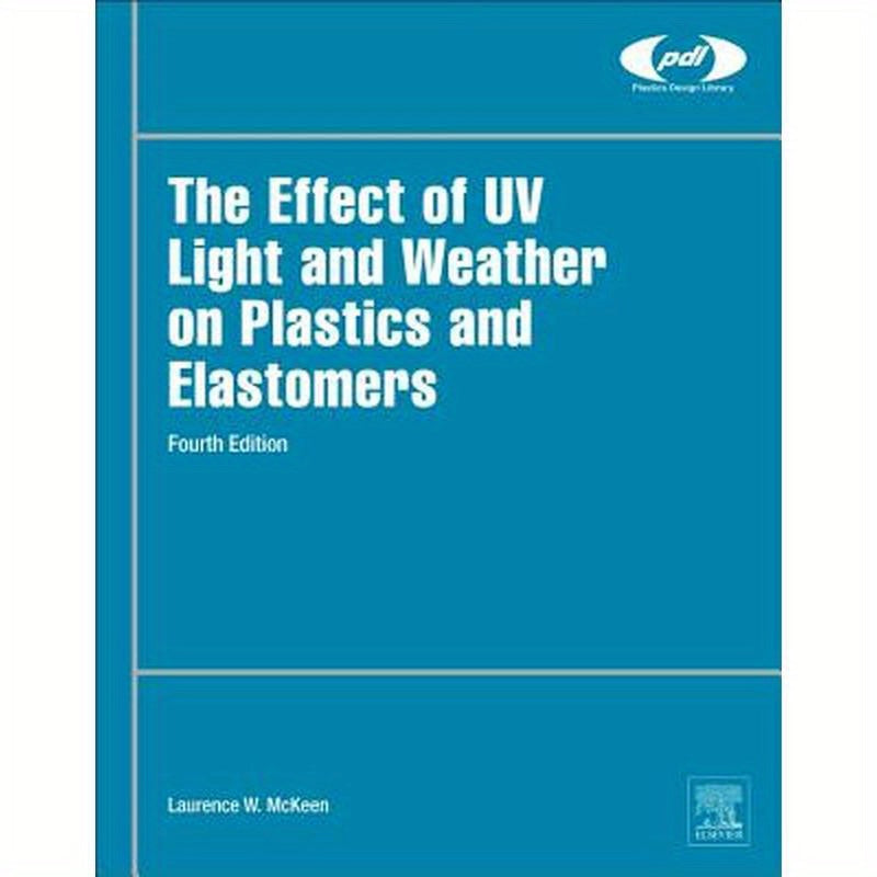The Effect of UV Light and Weather on Plastics and Elastomers