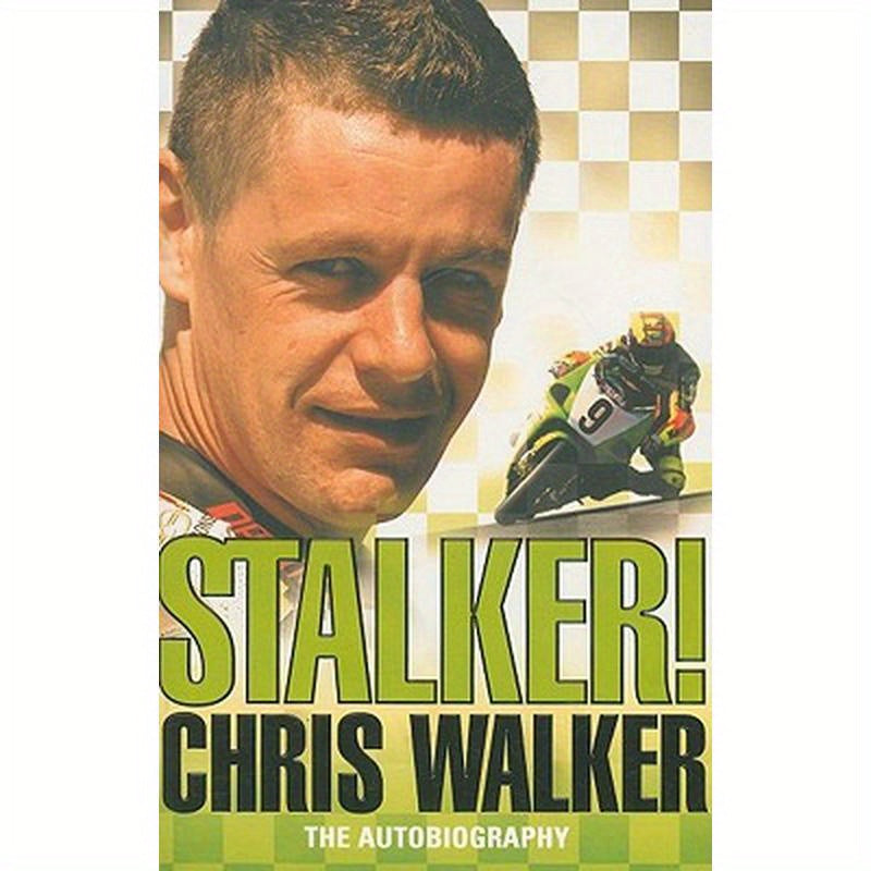 Stalker! Chris Walker: The Autobiography