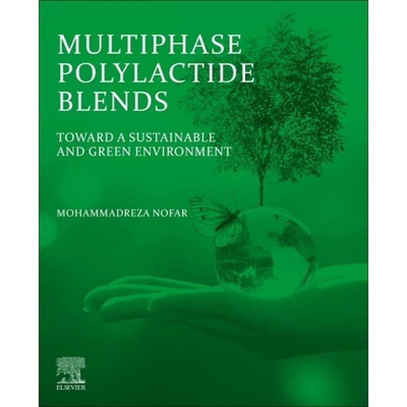 Multiphase Polylactide Blends: Toward a Sustainable and Green Environment