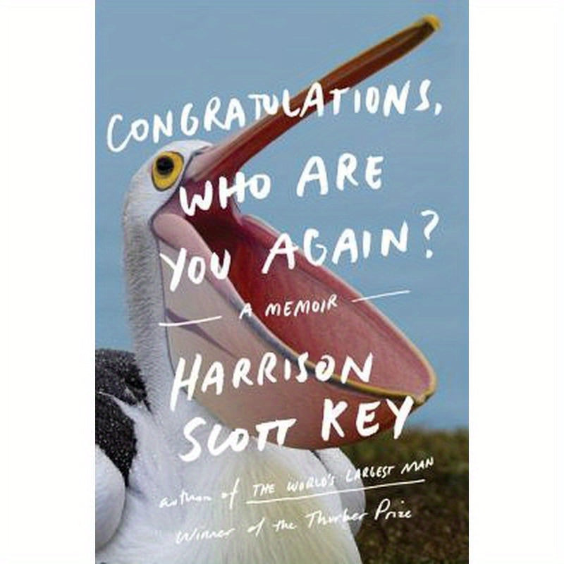Congratulations, Who Are You Again?: A Memoir
