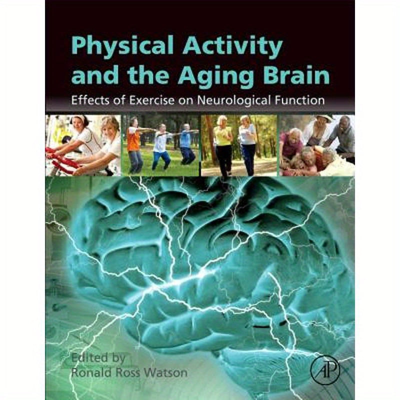 Physical Activity and the Aging Brain: Effects of Exercise on Neurological Function