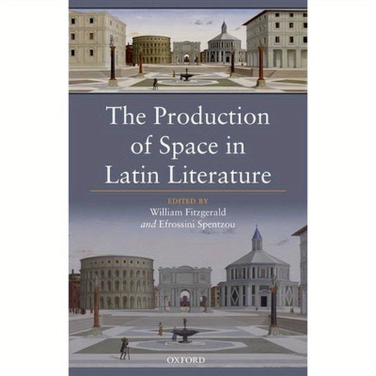 Production of Space in Latin Literatur C