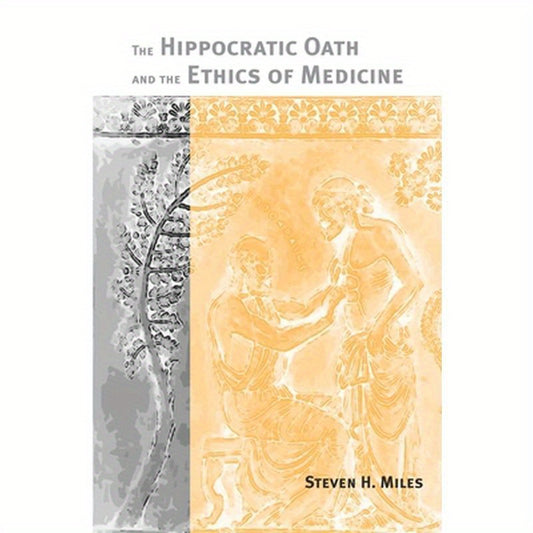 The Hippocratic Oath and the Ethics of Medicine