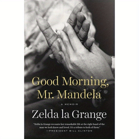 Good Morning, Mr. Mandela: A Memoir