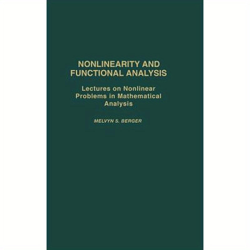 Nonlinearity & Functional Analysis: Lectures on Nonlinear Problems in Mathematical Analysis