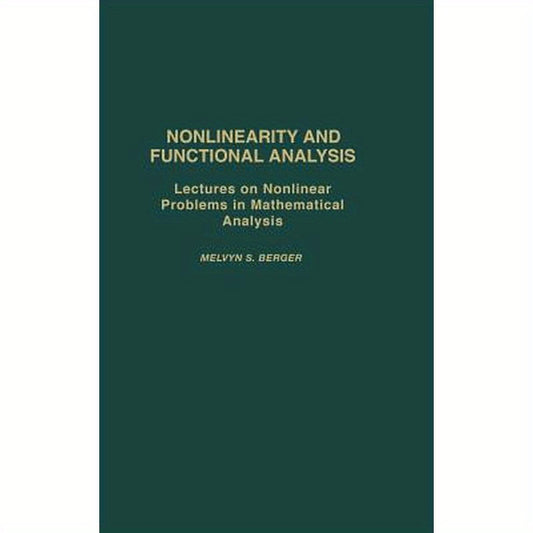 Nonlinearity & Functional Analysis: Lectures on Nonlinear Problems in Mathematical Analysis