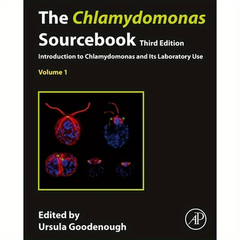 The Chlamydomonas Sourcebook: Volume 1: Introduction to Chlamydomonas and Its Laboratory Use