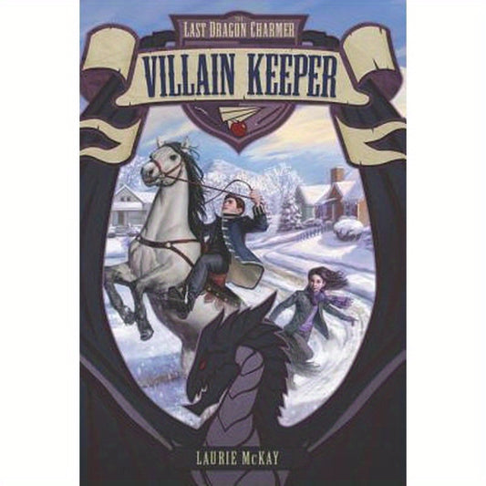 The Last Dragon Charmer #1: Villain Keeper