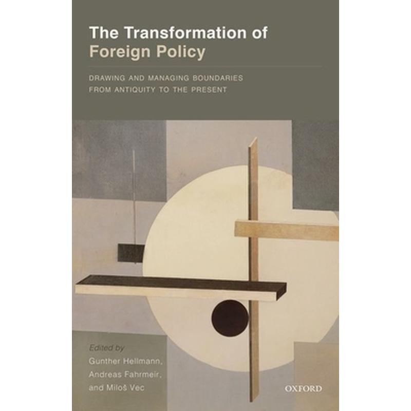 Transformation of Foreign Policy: Drawing and Managing Boundaries from Antiquity to the Present