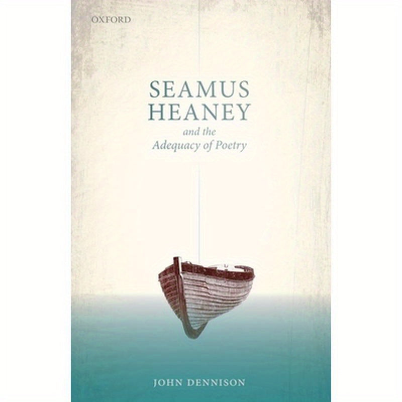 Seamus Heaney and the Adequacy of Poetry