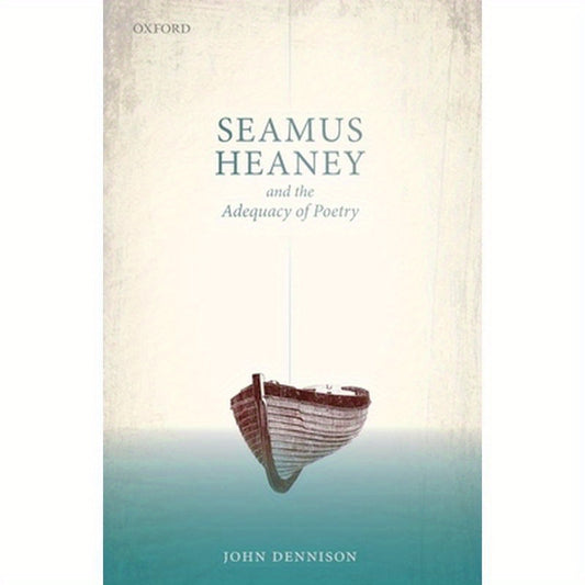 Seamus Heaney and the Adequacy of Poetry