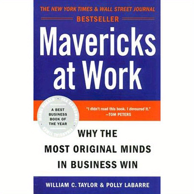 Mavericks at Work: Why the Most Original Minds in Business Win