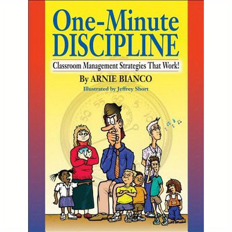 One-Minute Discipline: Classroom Management Strategies That Work