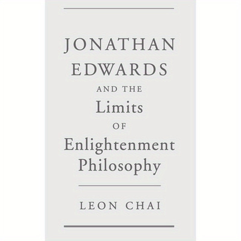Jonathan Edwards and the Limits of Enlightenment Philosophy