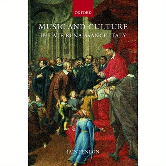 Music and Culture in Late Renaissance Italy