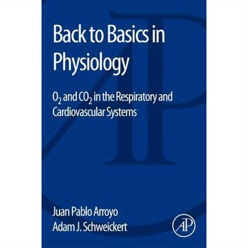 Back to Basics in Physiology: O2 and CO2 in the Respiratory and Cardiovascular Systems