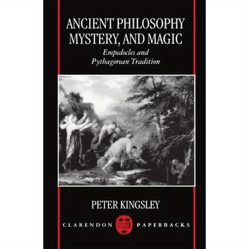 Ancient Philosophy, Mystery, and Magic: Empedocles and Pythagorean Tradition