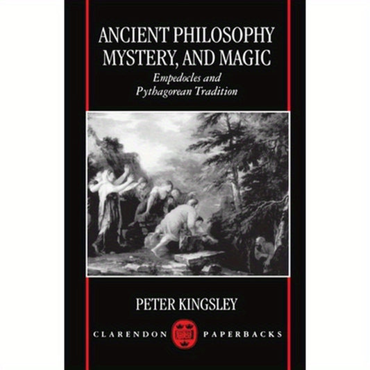 Ancient Philosophy, Mystery, and Magic: Empedocles and Pythagorean Tradition