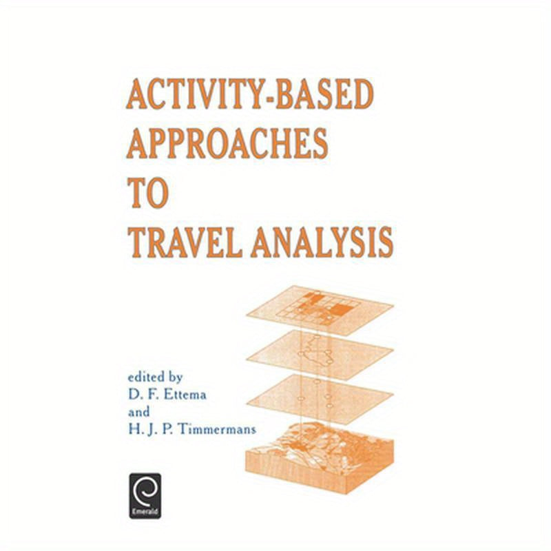 Activity-Based Approaches to Travel Analysis