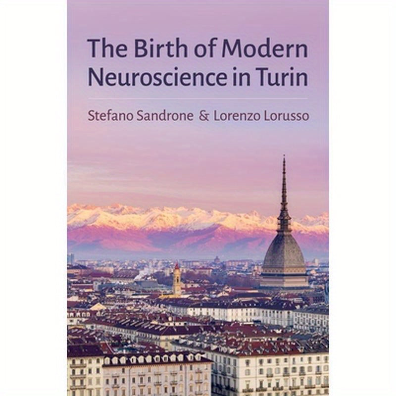 Birth of Modern Neuroscience in Turin