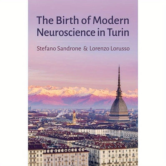 Birth of Modern Neuroscience in Turin