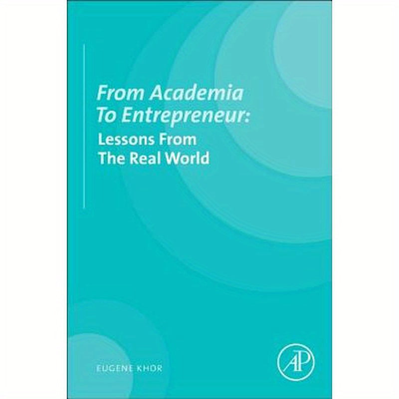 From Academia to Entrepreneur: Lessons from the Real World