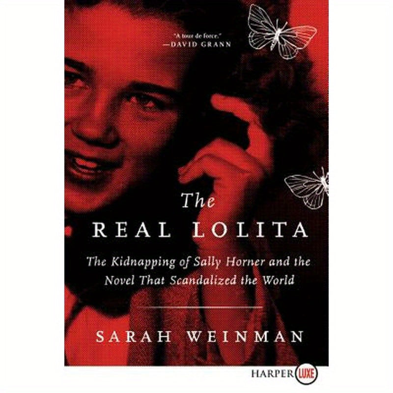 The Real Lolita: The Kidnapping of Sally Horner and the Novel That Scandalized the World