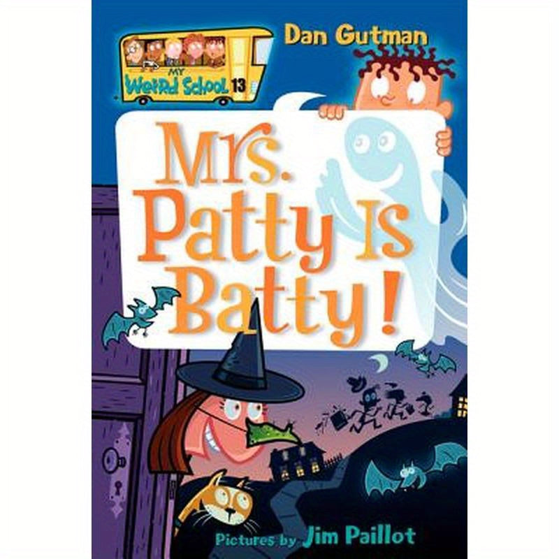 My Weird School #13: Mrs. Patty Is Batty!