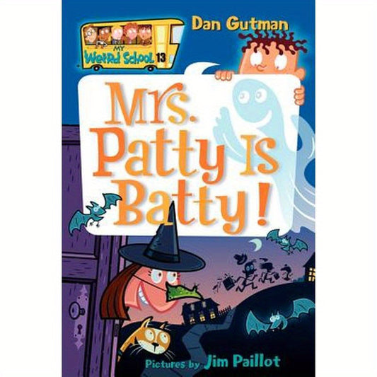 My Weird School #13: Mrs. Patty Is Batty!