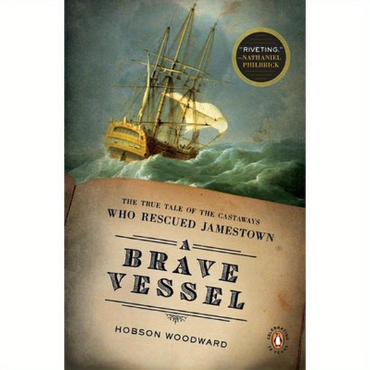 A Brave Vessel: The True Tale of the Castaways Who Rescued Jamestown
