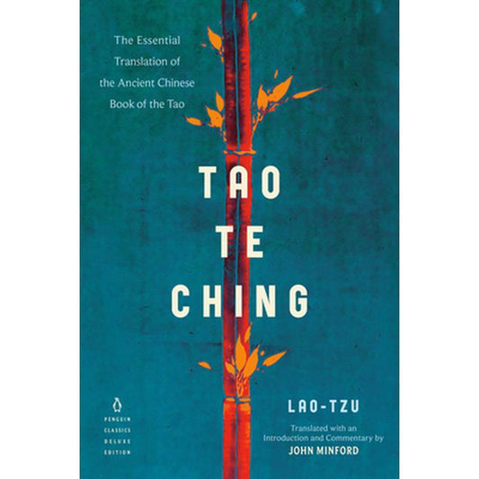 Tao Te Ching: The Essential Translation of the Ancient Chinese Book of the Tao (Penguin Classics Deluxe Edition)