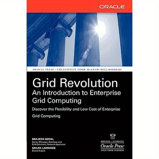 Grid Revolution: An Introduction to Enterprise Grid Computing