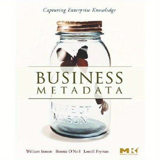Business Metadata: Capturing Enterprise Knowledge