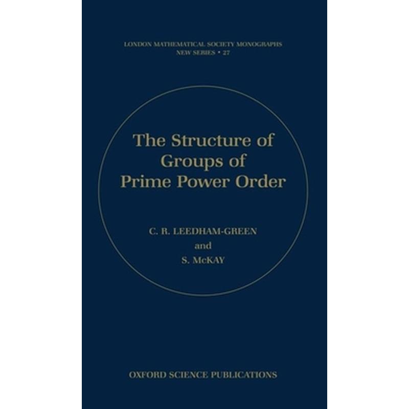 The Structure of Groups of Prime Power Order
