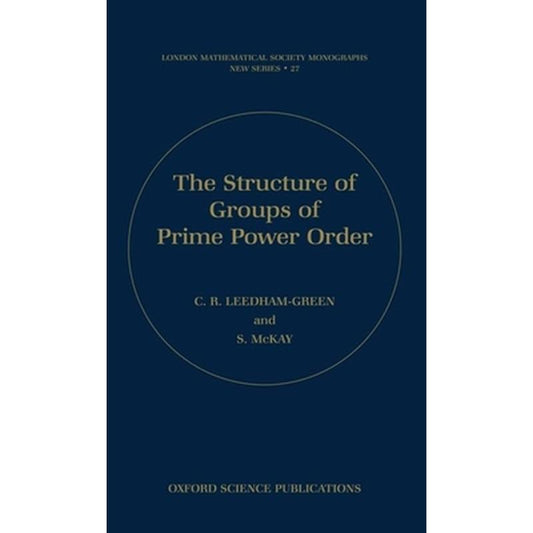 The Structure of Groups of Prime Power Order
