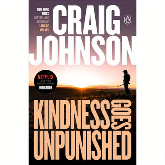 Kindness Goes Unpunished: A Longmire Mystery