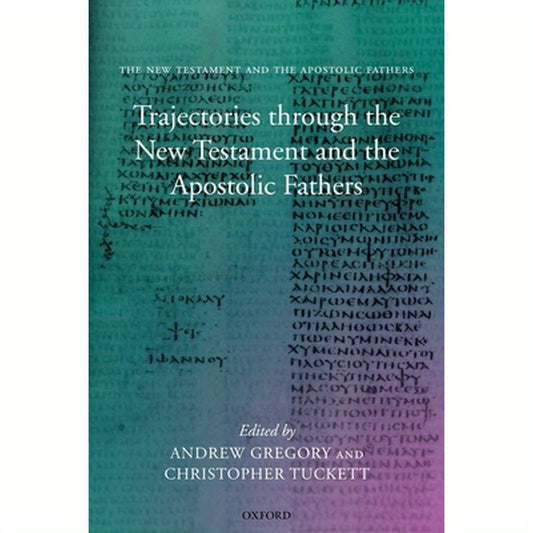 Trajectories Through the New Testament and the Apostolic Fathers