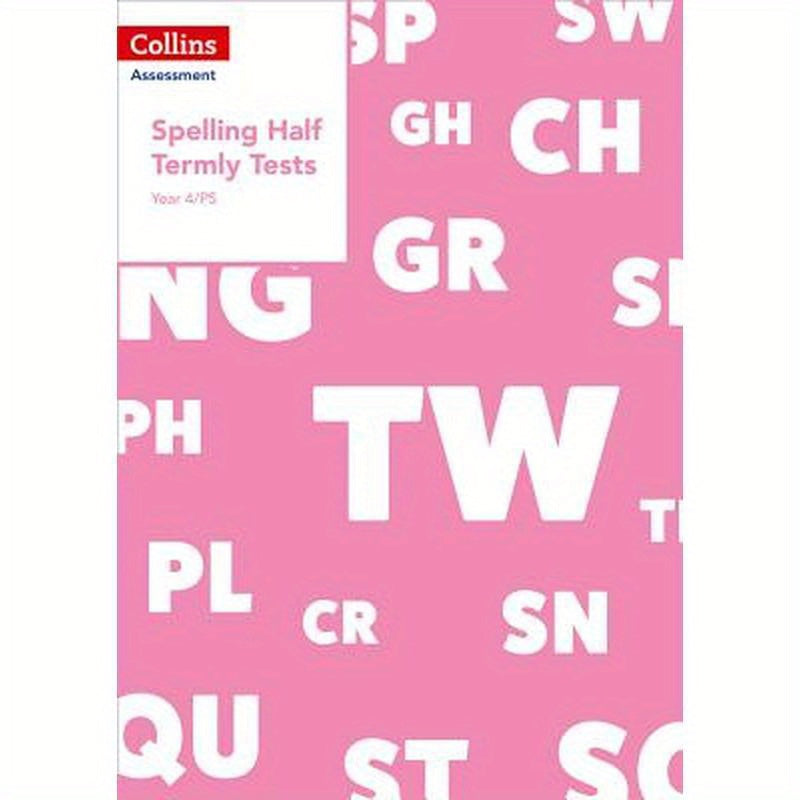 Collins Assessment - Year 4/P5 Spelling Half Termly Tests