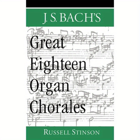 J.S. Bach's Great Eighteen Organ Chorales