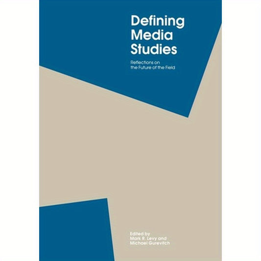 Defining Media Studies: Reflections on the Future of the Field