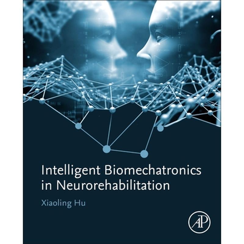 Intelligent Biomechatronics in Neurorehabilitation