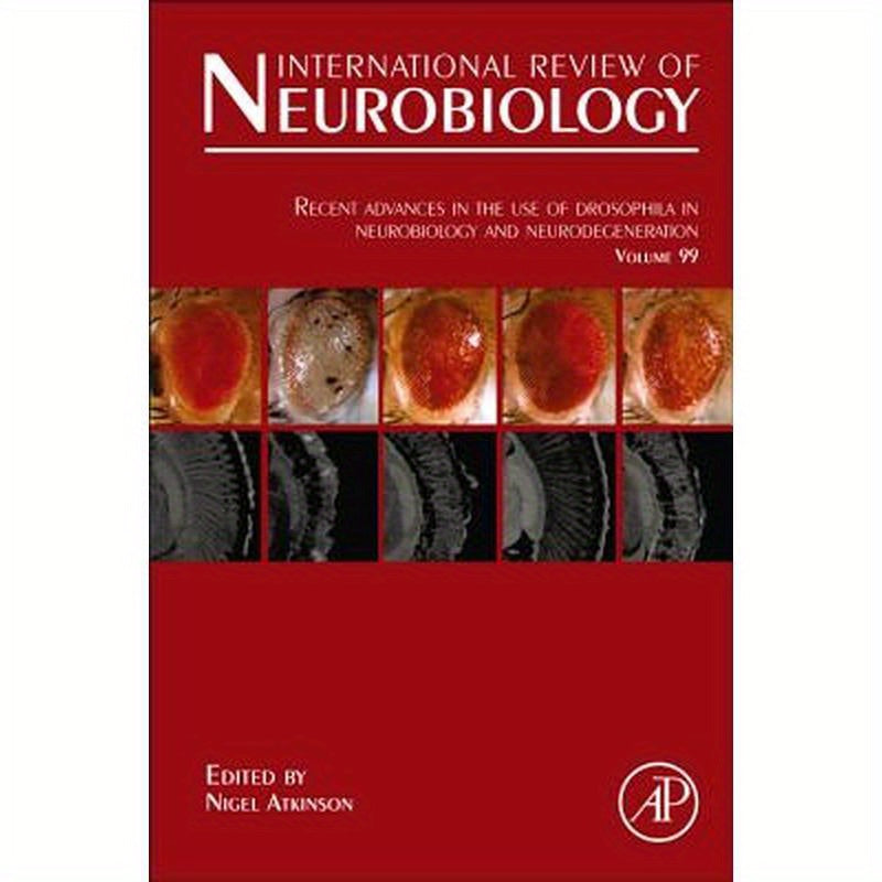 Recent Advances in the Use of Drosophila in Neurobiology and Neurodegeneration: Volume 99