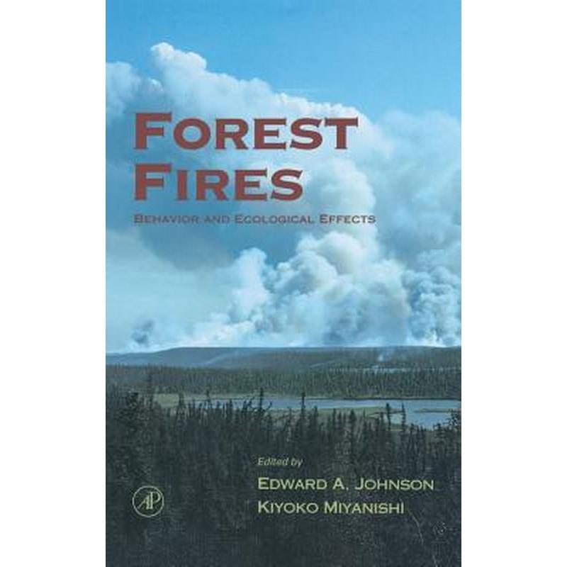 Forest Fires: Behavior and Ecological Effects