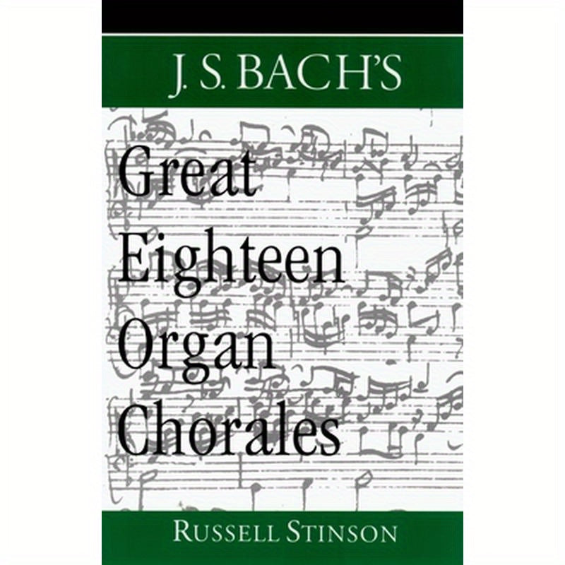 J.S. Bach's Great Eighteen Organ Chorales