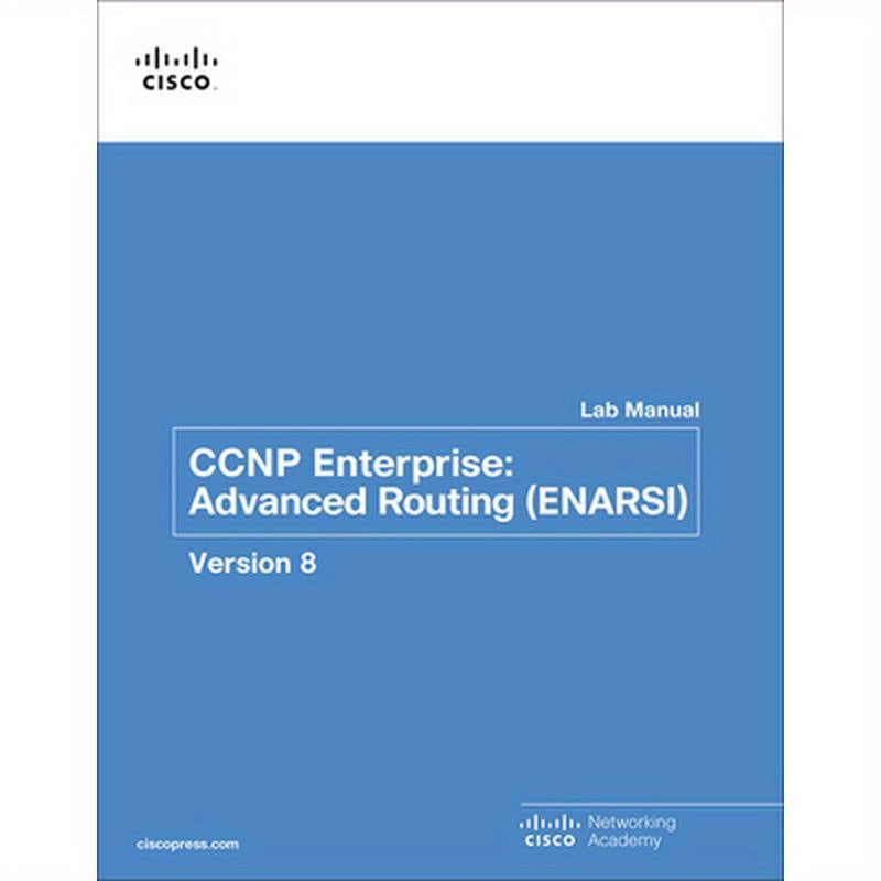 CCNP Enterprise: Advanced Routing (Enarsi) V8 Lab Manual