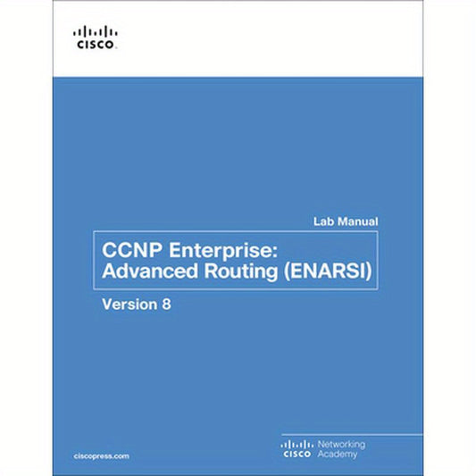 CCNP Enterprise: Advanced Routing (Enarsi) V8 Lab Manual