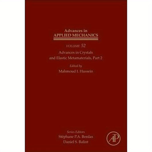 Advances in Crystals and Elastic Metamaterials, Part 2: Volume 52