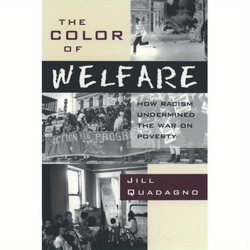 The Color of Welfare: How Racism Undermined the War on Poverty