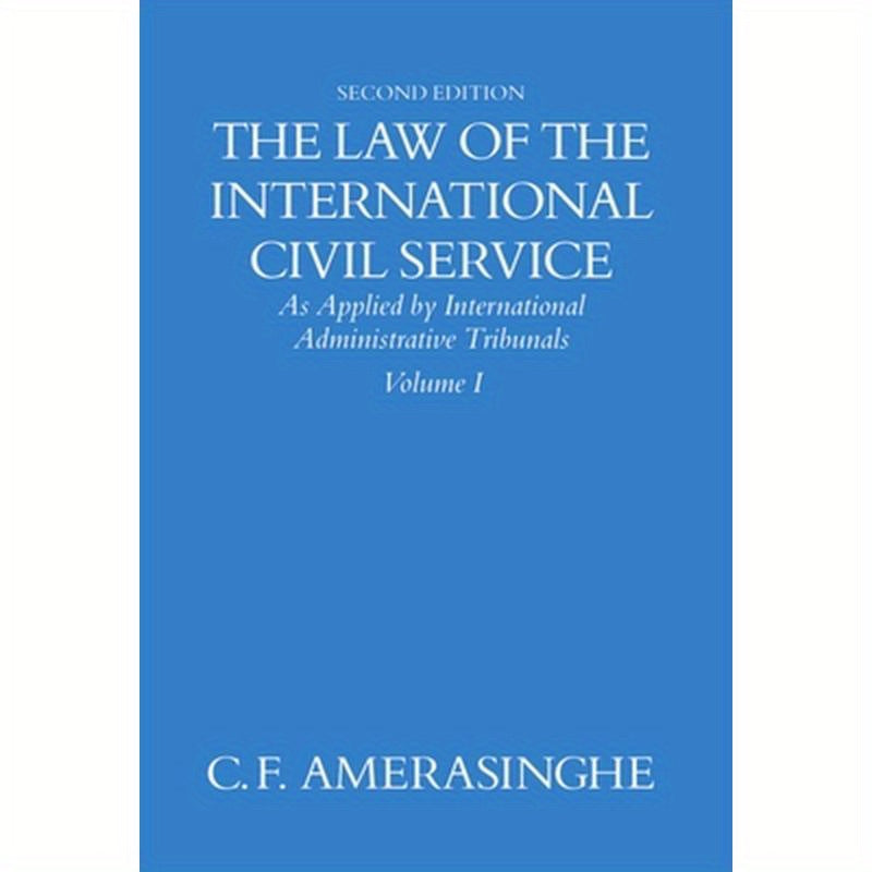 The Law of the International Civil Service: As Applied by International Administrative Tribunals