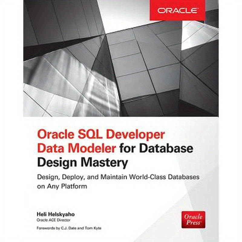 Oracle SQL Developer Data Modeler for Database Design Mastery